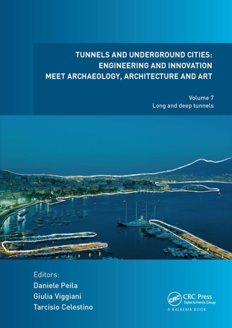 Book cover of: Tunnels and Underground Cities. Engineering and Innovation Meet Archaeology, Architecture and Art. By: Daniele Peila