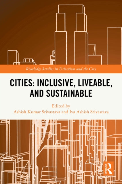 Book cover of: Cities: Inclusive, Liveable, and Sustainable. By: Ashish Kumar Srivastava