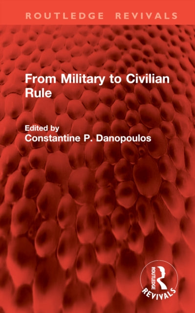 Book cover of: From Military to Civilian Rule. By: Constantine P. Danopoulos