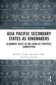 Book cover of: Asia-Pacific Secondary States as Kingmakers. By: Richard J. Cook