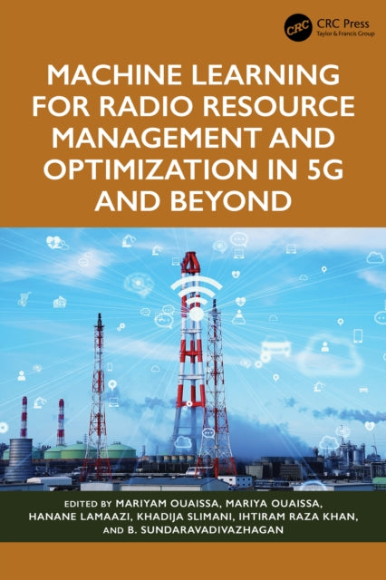Book cover of: Machine Learning for Radio Resource Management and Optimization in 5G and Beyond. By: Mariyam Ouaissa