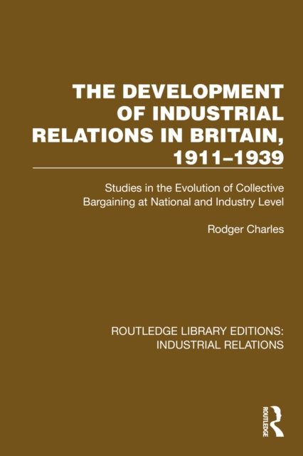 Book cover of: Development of Industrial Relations in Britain, 1911–1939. By: Rodger Charles