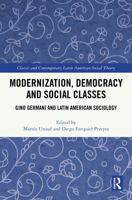 Book cover of: Modernization, Democracy and Social Classes