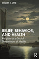 Book cover of: Belief, Behavior, and Health. By: Sandra D Lane