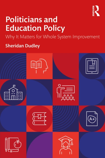 Book cover of: Politicians and Education Policy