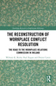 Book cover of: Reconstruction of Workplace Conflict Resolution. By: William K. Roche