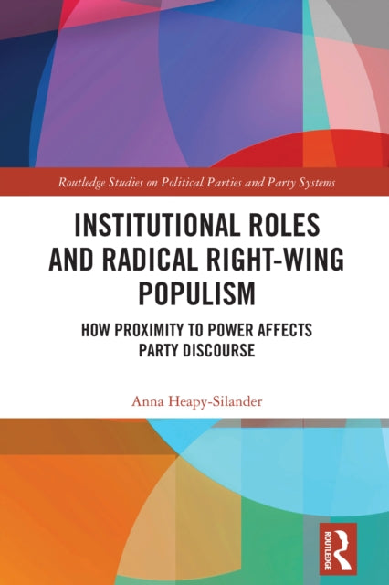 Book cover of: Institutional Roles and Radical Right-Wing Populism. By: Anna Heapy-Silander