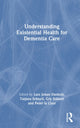 Book cover of: Understanding Existential Health for Dementia Care. By: Lars Johan Danbolt