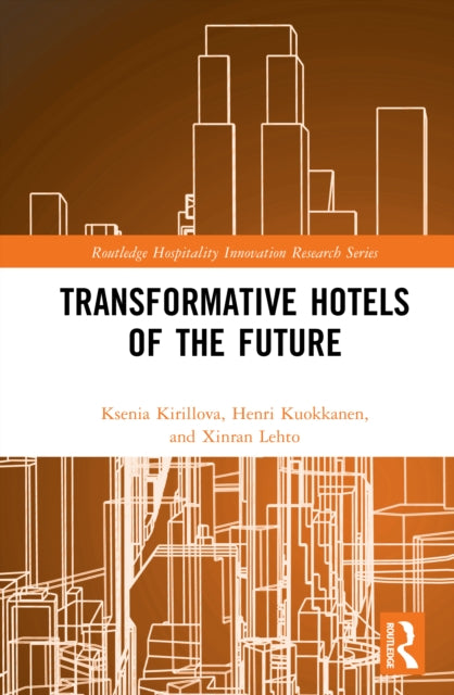 Book cover of: Transformative Hotels of the Future. By: Ksenia Kirillova