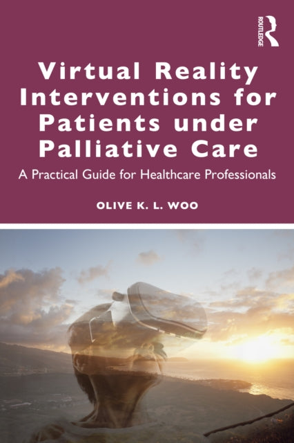 Book cover of: Virtual Reality Interventions for Patients Under Palliative Care