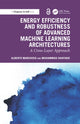 Book cover of: Energy Efficiency and Robustness of Advanced Machine Learning Architectures. By: Alberto Marchisio