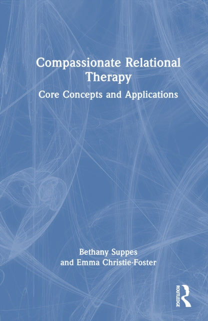 Book cover of: Compassionate Relational Therapy