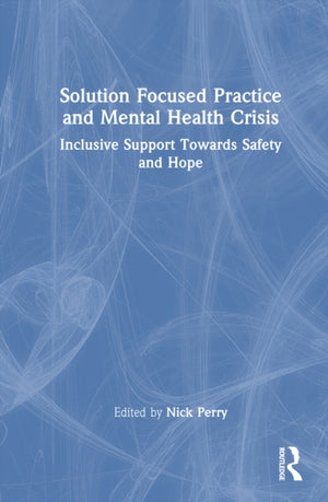 Solution Focused Practice and Mental Health Crisis