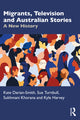 Book cover of: Migrants, Television and Australian Stories. By: Kate Darian-Smith