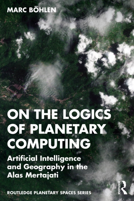 Book cover of: On the Logics of Planetary Computing. By: Marc Böhlen