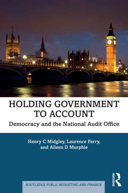 Book cover of: Holding Government to Account. By: Henry C. Midgley