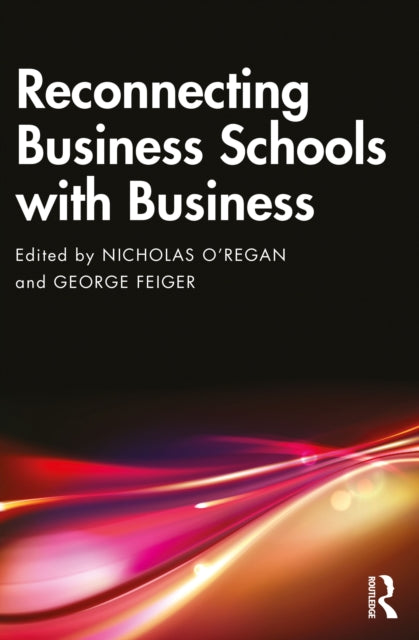 Book cover of: Reconnecting Business Schools with Business