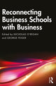 Book cover of: Reconnecting Business Schools with Business