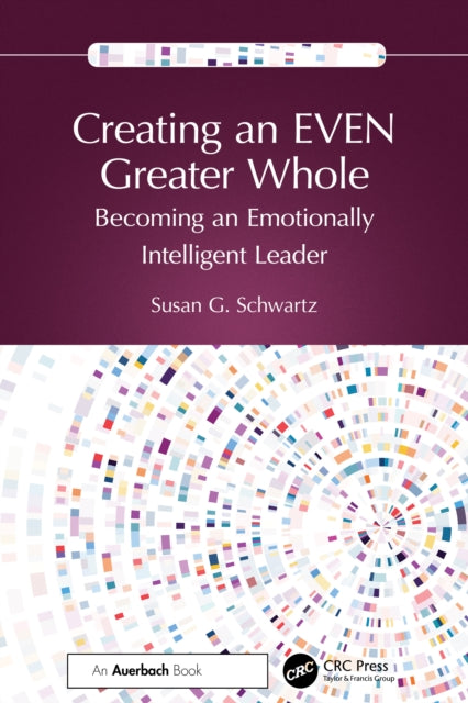 Book cover of: Creating an EVEN Greater Whole. By: Susan G. Schwartz
