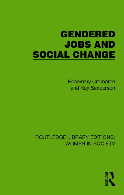 Book cover of: Gendered Jobs and Social Change. By: Rosemary Crompton