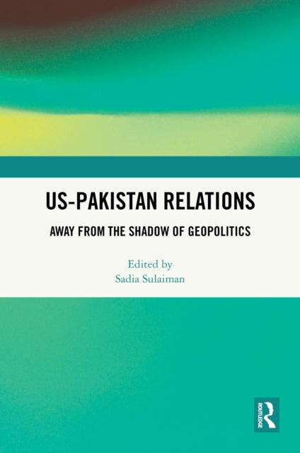 Book cover of: US-Pakistan Relations. By: Sadia Sulaiman