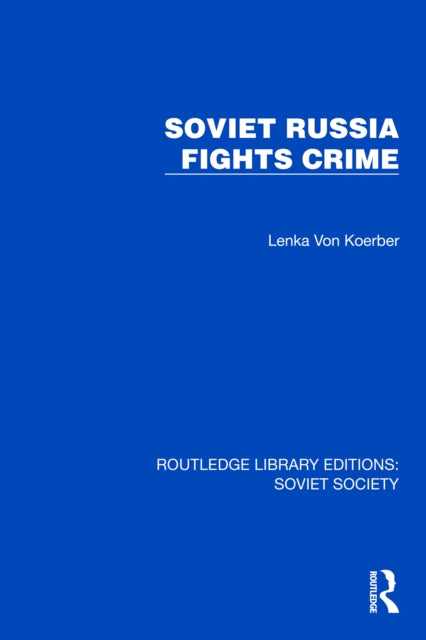 Book cover of: Soviet Russia Fights Crime. By: Lenka Von Koerber