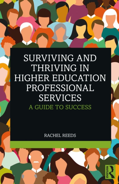 Book cover of: Surviving and Thriving in Higher Education Professional Services. By: Rachel Reeds