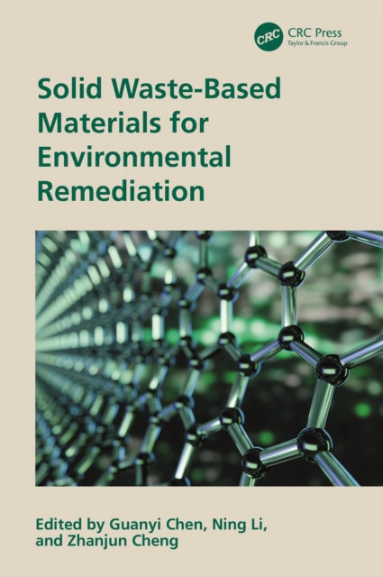 Book cover of: Solid Waste-Based Materials for Environmental Remediation. By: Guanyi Chen