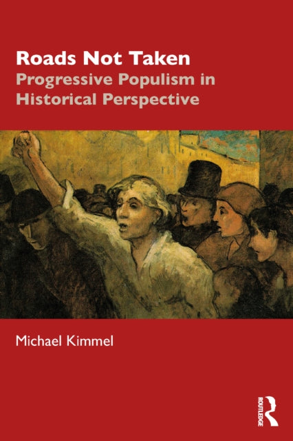 Book cover of: Roads Not Taken. By: Michael Kimmel
