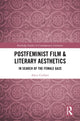 Book cover of: Postfeminist Film & Literary Aesthetics. By: Alyce Corbett