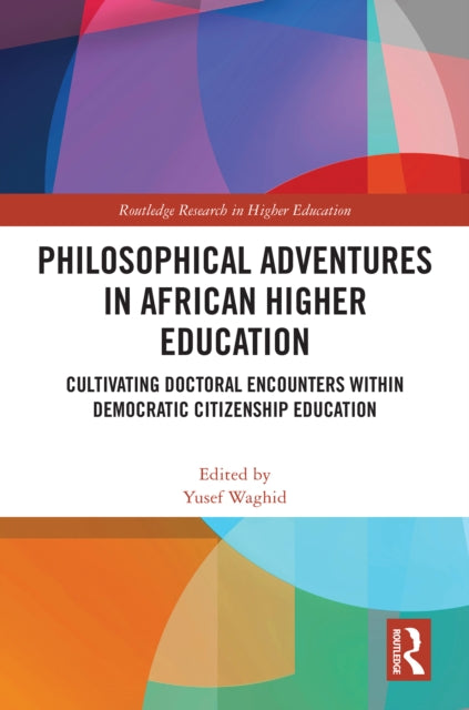 Book cover of: Philosophical Adventures in African Higher Education. By: Yusef Waghid