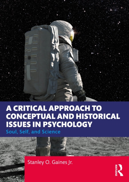 Book cover of: Critical Approach to Conceptual and Historical Issues in Psychology. By: Stanley O. Gaines Jr