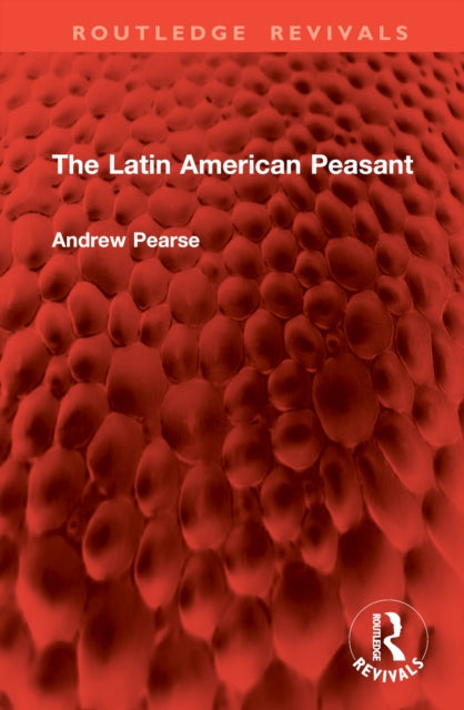 Book cover of: Latin American Peasant. By: Andrew Pearse