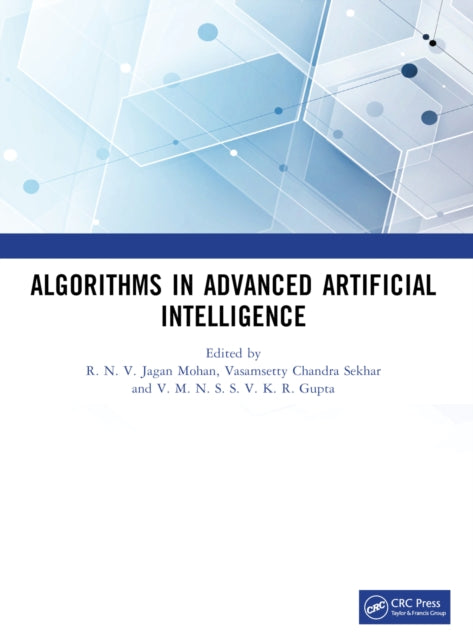 Book cover of: Algorithms in Advanced Artificial Intelligence. By: R. N. V. Jagan Mohan