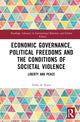 Book cover of: Economic Governance, Political Freedoms and the Conditions of Societal Violence