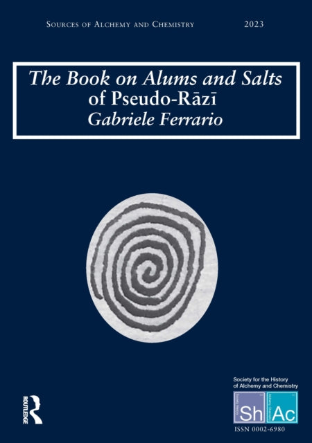 Book cover of: Book on Alums and Salts of Pseudo-Razi: The Arabic and Hebrew Traditions. By: Gabriele Ferrario