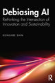 Book cover of: Debiasing AI. By: Donghee Shin