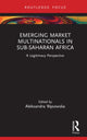 Book cover of: Emerging Market Multinationals in Sub-Saharan Africa. By: Aleksandra Wąsowska
