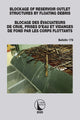 Book cover of: Blockage of Reservoir Outlet Structures by Floating Debris / Blocage des Evacuateurs de Crue, Prises d'Eau et Vidanges de Fond par les Corps Flottants. By: Icold Cigb