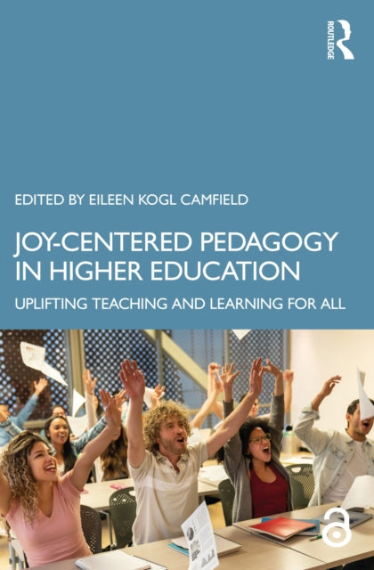 Book cover of: Joy-Centered Pedagogy in Higher Education. By: Eileen Kogl Camfield