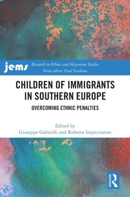 Book cover of: Children of Immigrants in Southern Europe. By: Giuseppe Gabrielli