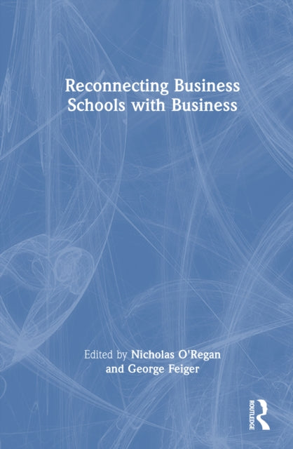 Book cover of: Reconnecting Business Schools with Business