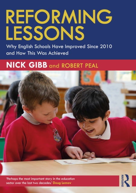 Book cover of: Reforming Lessons: Why English Schools Have Improved Since 2010 and How This Was Achieved