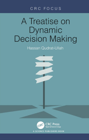 A Treatise on Dynamic Decision Making