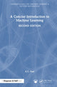 Book cover of: Concise Introduction to Machine Learning. By: A. C. Faul