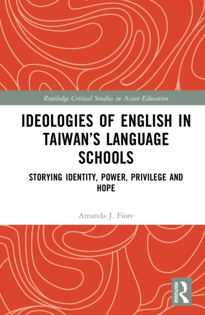 Book cover of: Ideologies of English in Taiwan’s Language Schools