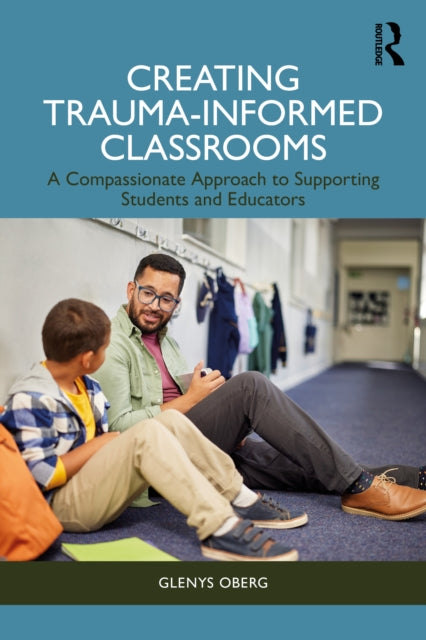 Book cover of: Creating Trauma-Informed Classrooms