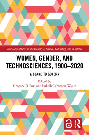 Women, Gender, and Technosciences, 1900–2020