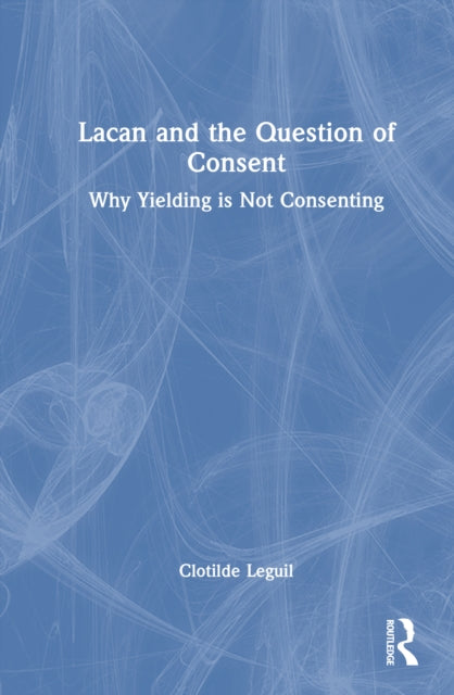 Book cover of: Lacan and the Question of Consent