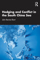 Book cover of: Hedging and Conflict in the South China Sea. By: John Rennie Short